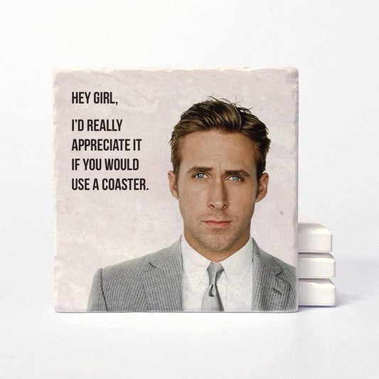 Coaster Hey Girl Ryan Gosling